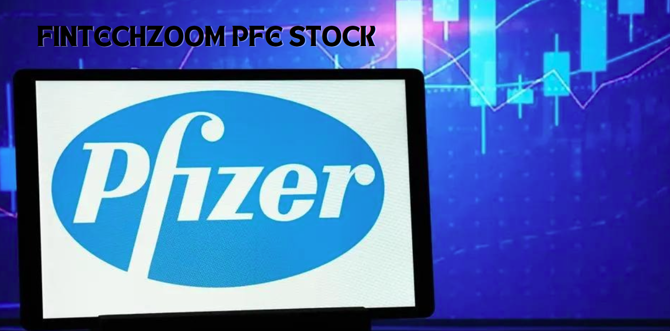 Fintechzoom PFE Stock