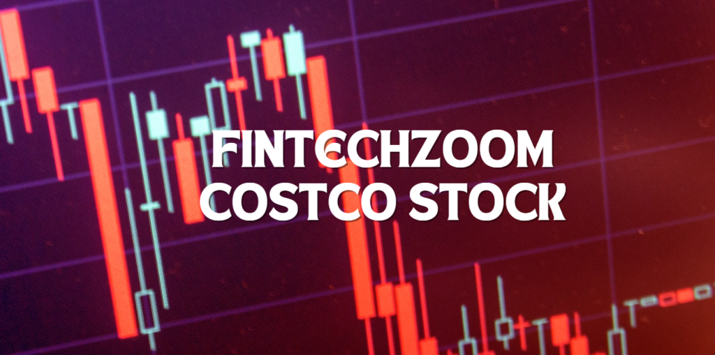 FintechZoom Costco Stock