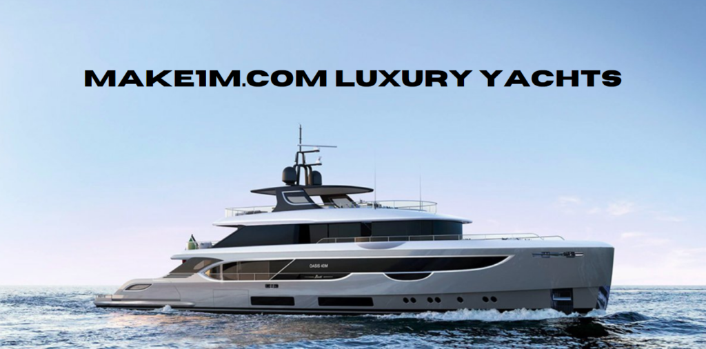 Make1m.com Luxury Yachts