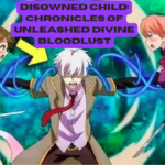 The Disowned Child: Chronicles of Unleashed Divine Bloodlust