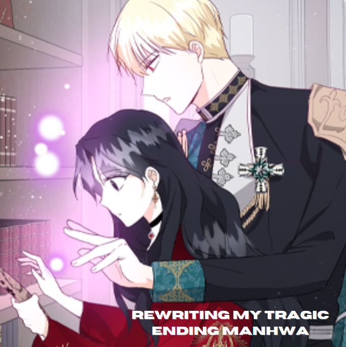 rewriting my tragic ending manhwa