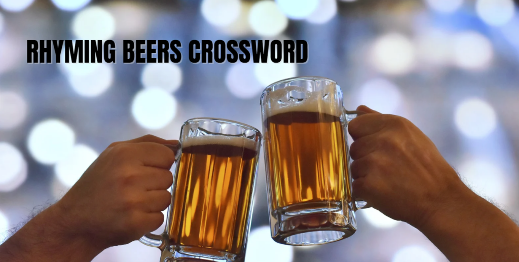 rhyming beers crossword